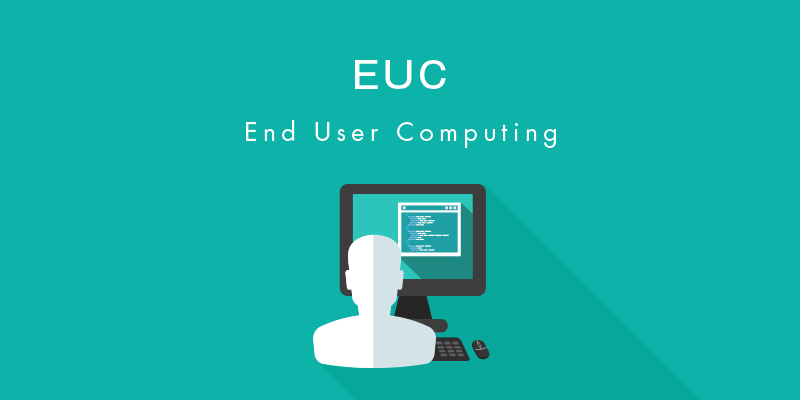 EUC End User Computing